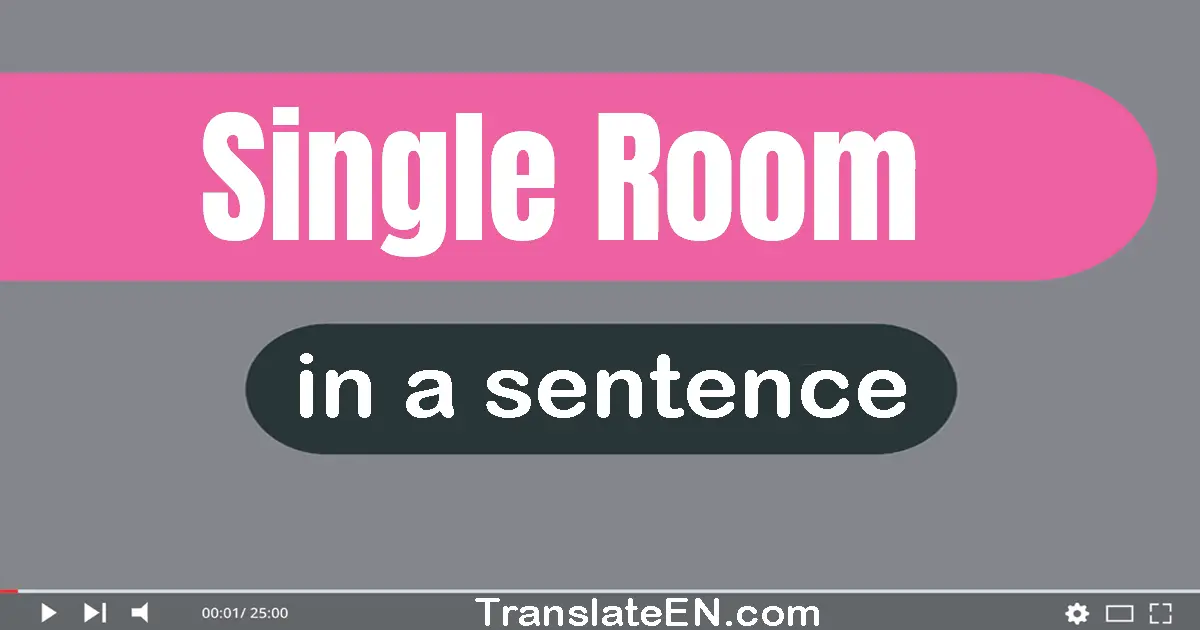 Single Room in a sentence