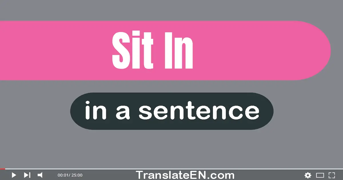 Sit In in a sentence