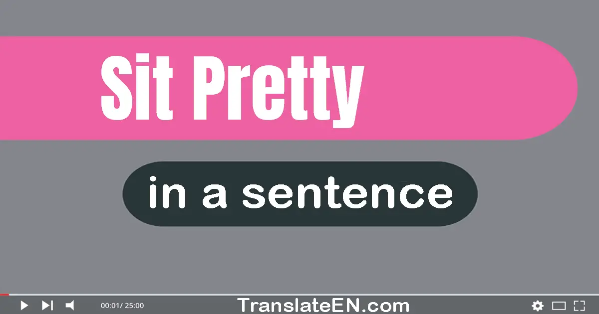 Sit Pretty in a sentence