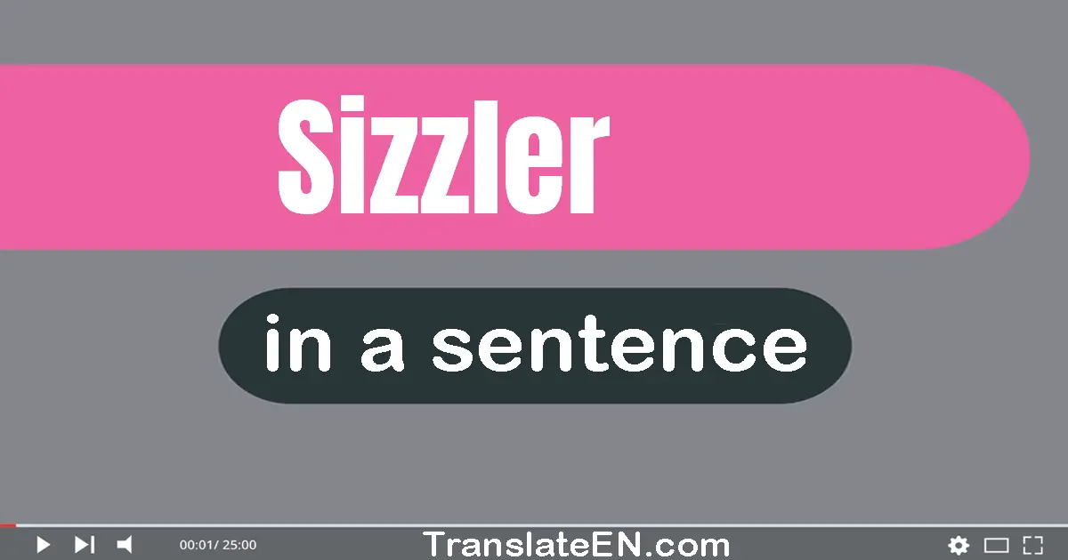 Sizzler in a sentence