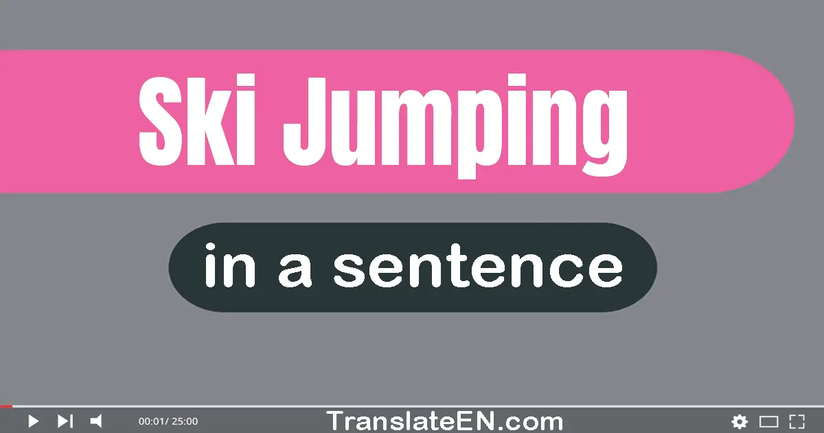 Ski Jumping in a sentence