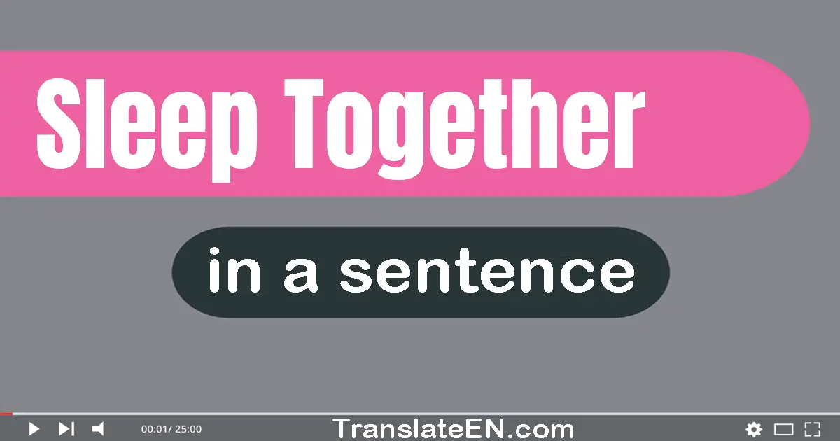 Sleep Together in a sentence