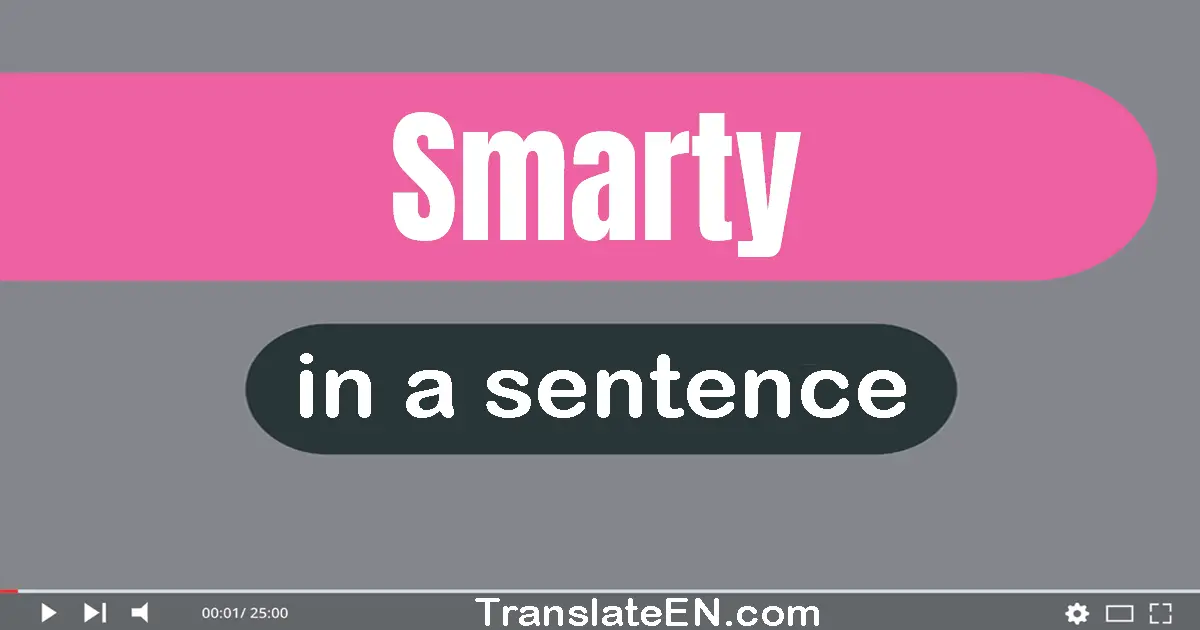 Smarty in a sentence