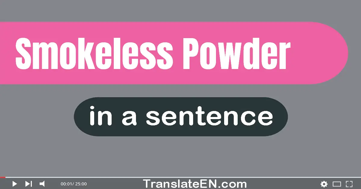 Smokeless Powder in a sentence