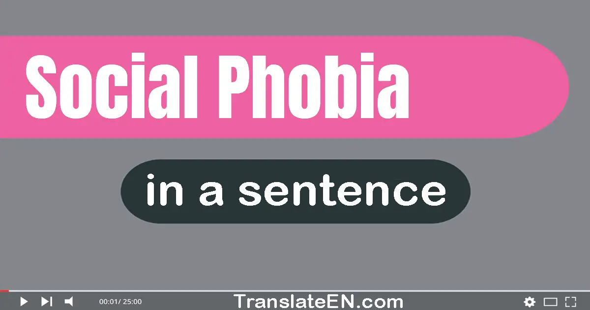 Social Phobia in a sentence