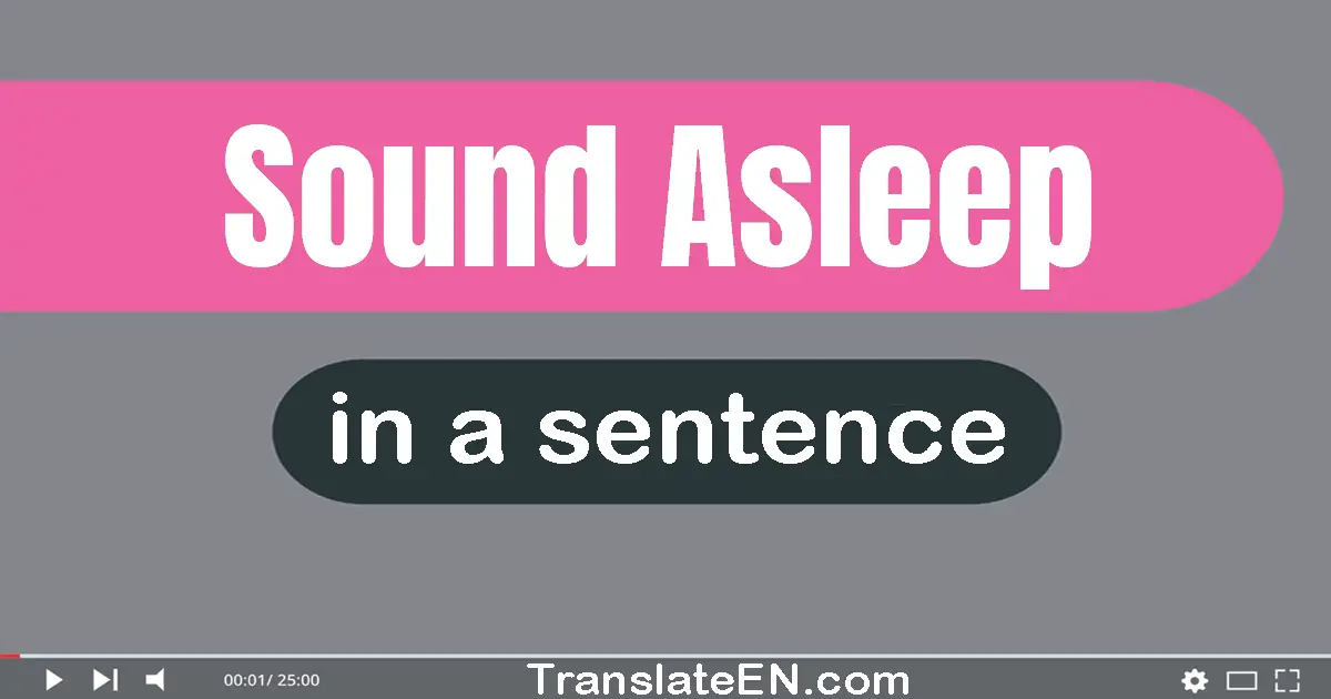 Sound Asleep in a sentence