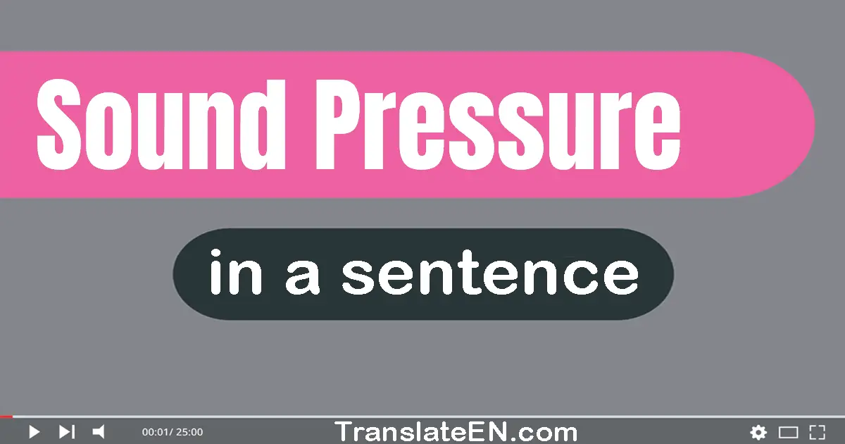 Sound Pressure in a sentence