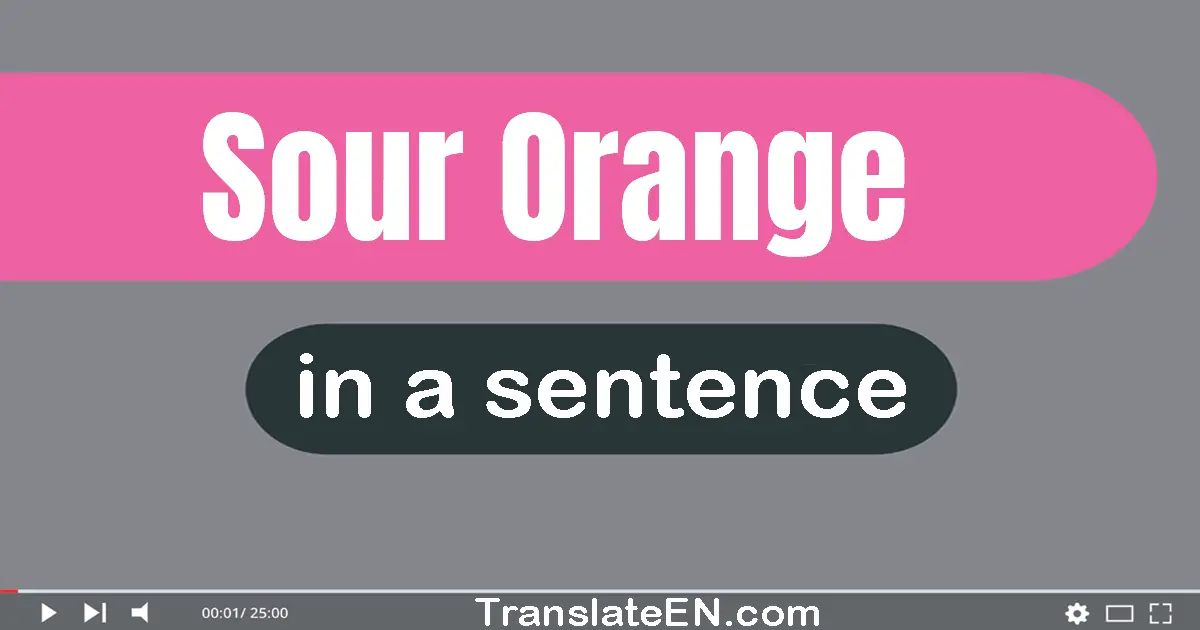 Sour Orange in a sentence