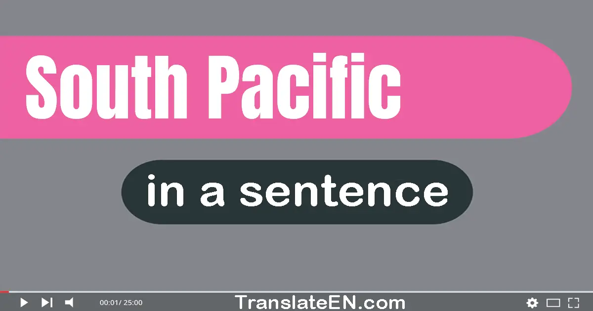 South Pacific in a sentence