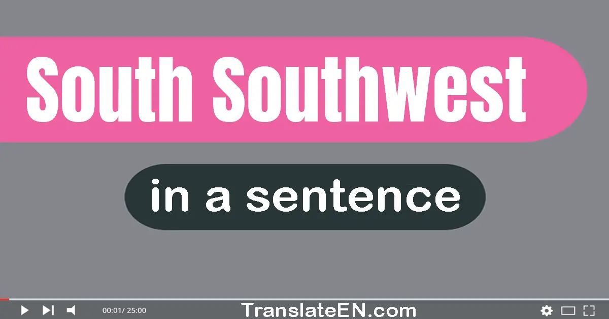 South-southwest in a sentence