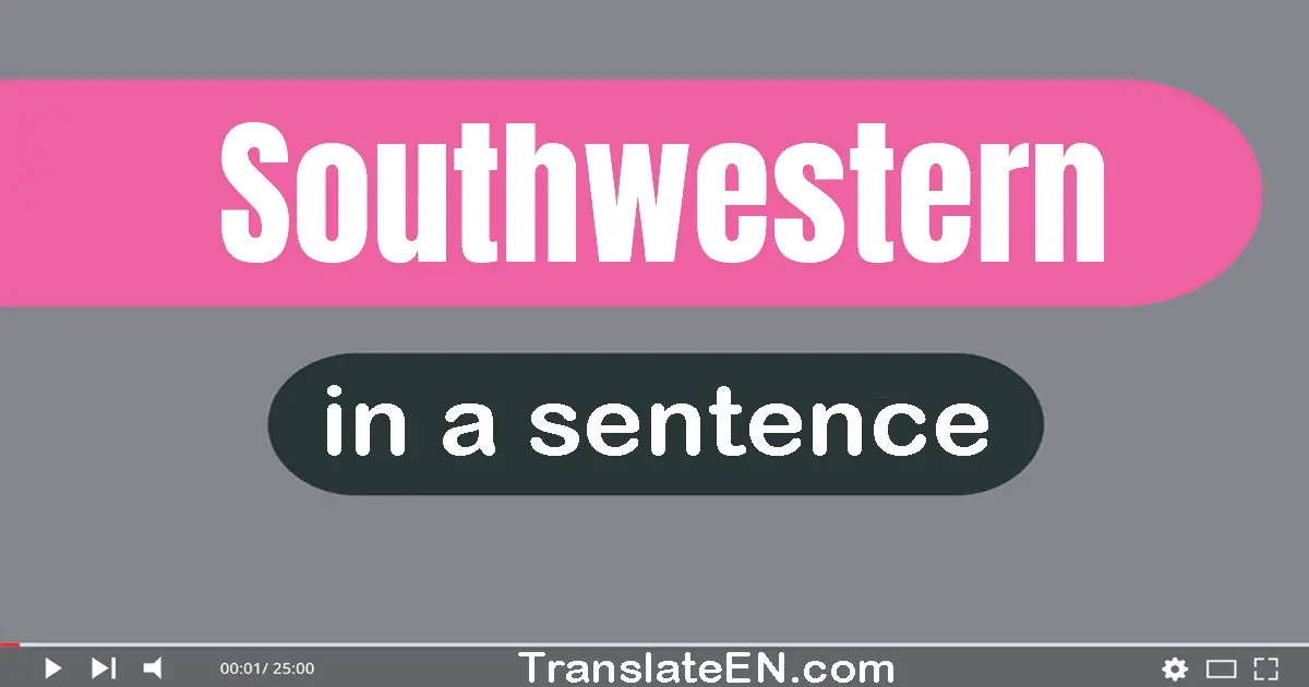 Southwestern in a sentence