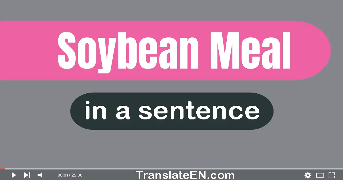 Soybean Meal in a sentence