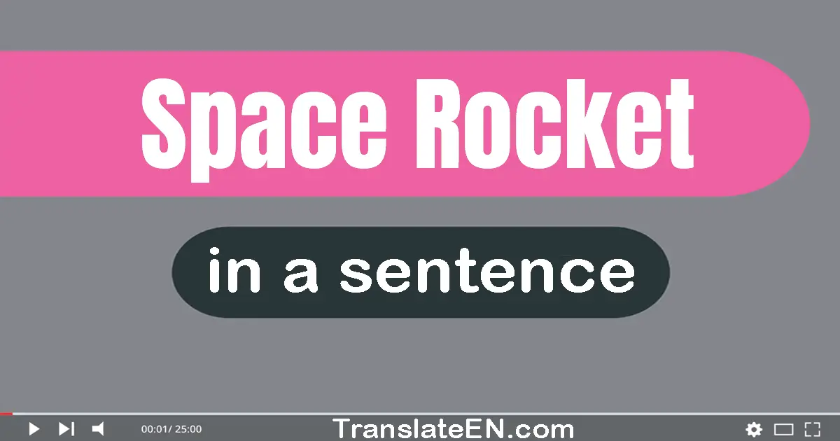 Space Rocket in a sentence