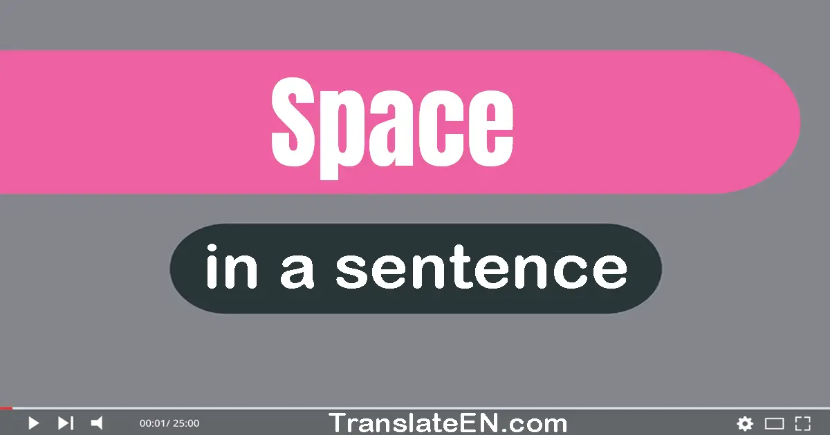 Use "space" in a sentence | "space" sentence examples