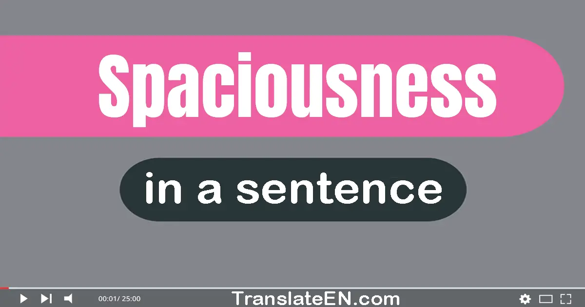 Spaciousness in a sentence