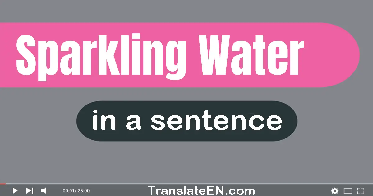 Sparkling Water in a sentence