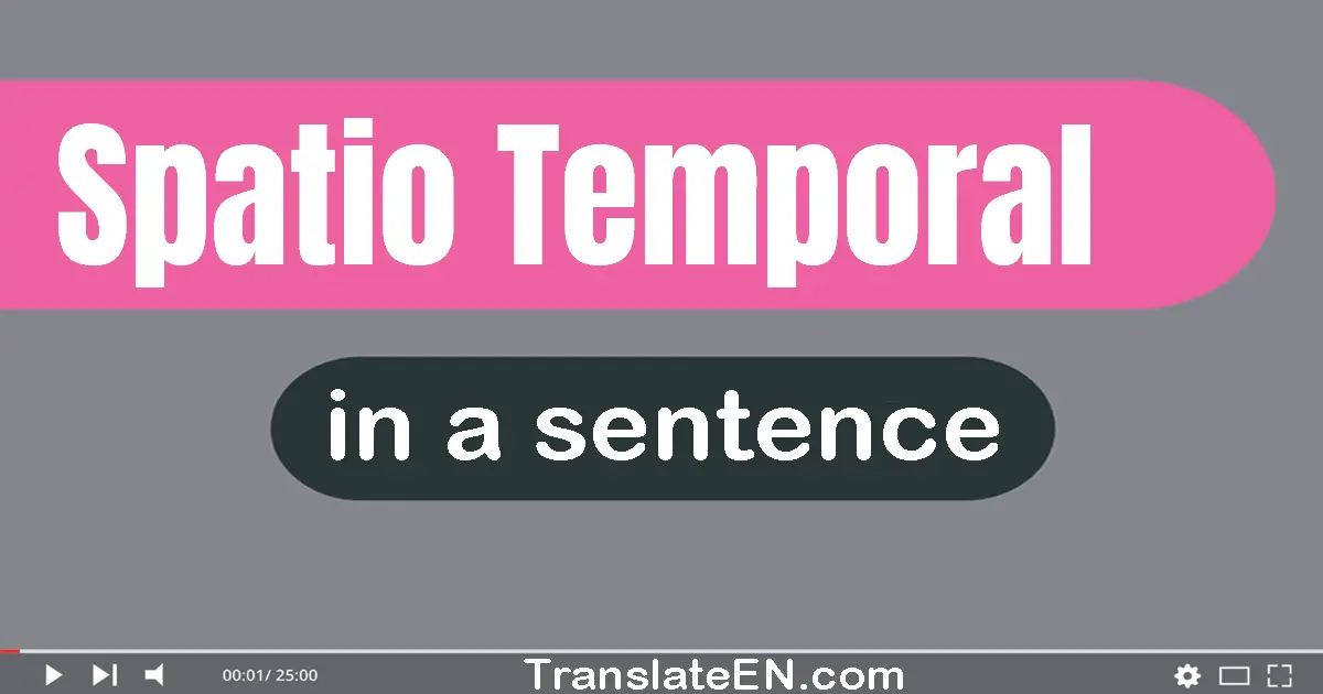 Spatio-temporal in a sentence