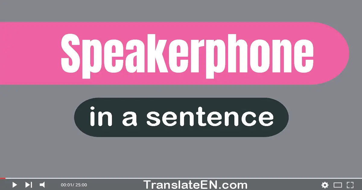 Speakerphone in a sentence