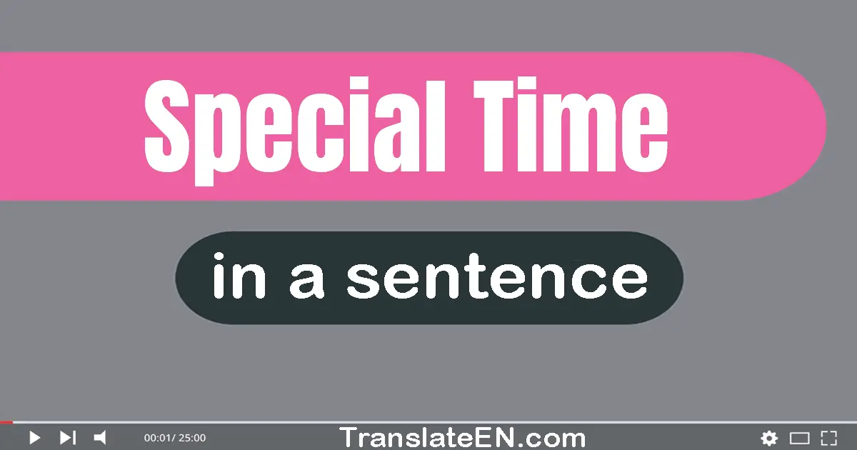 Special Time in a sentence