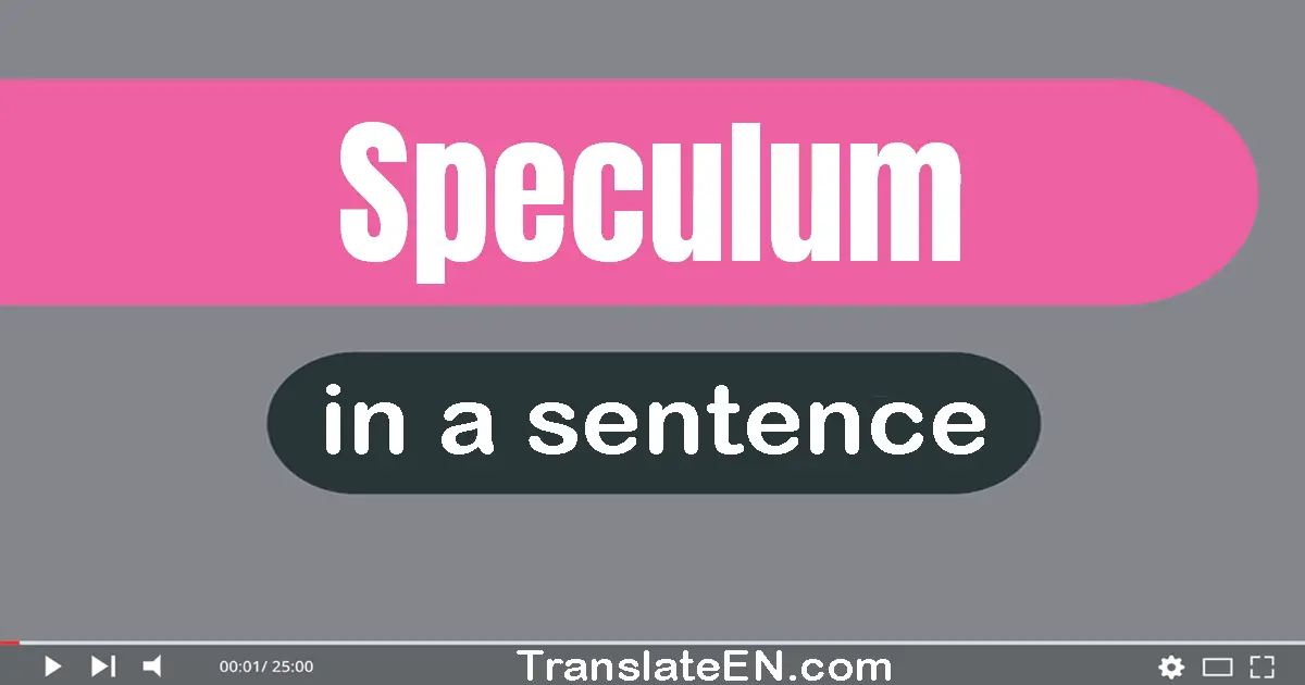 Speculum in a sentence