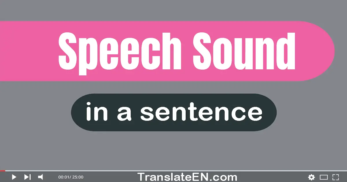 Speech Sound in a sentence