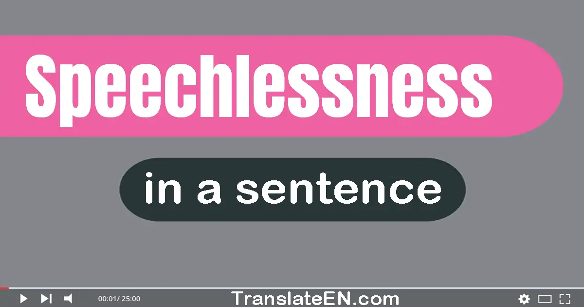 Speechlessness in a sentence