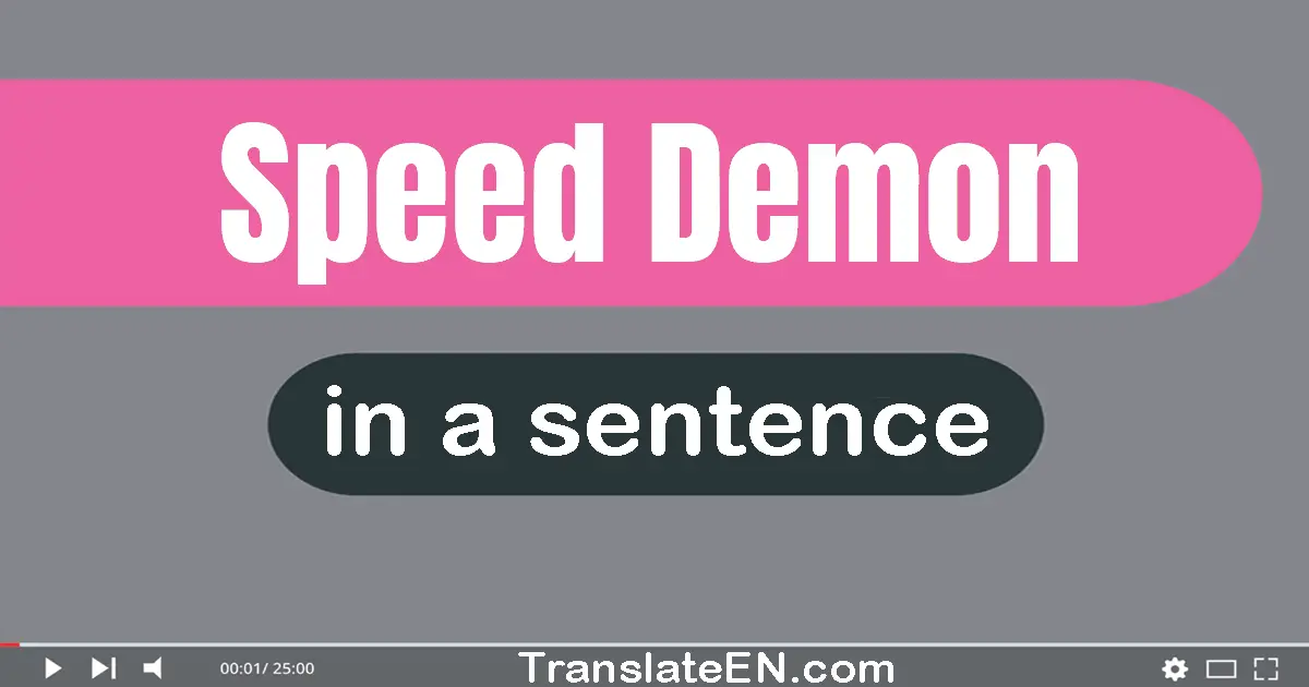 Speed Demon in a sentence