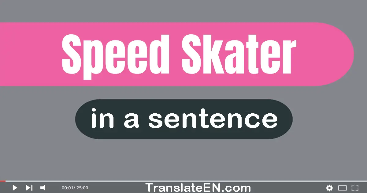 Speed Skater in a sentence