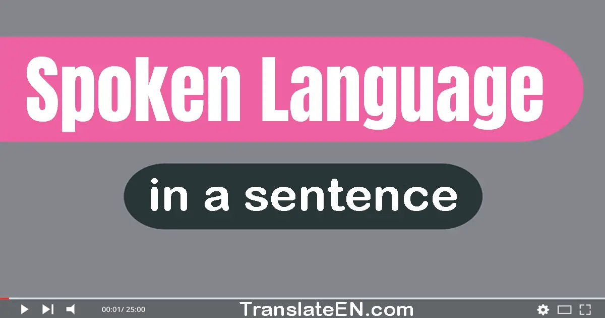 Spoken Language in a sentence