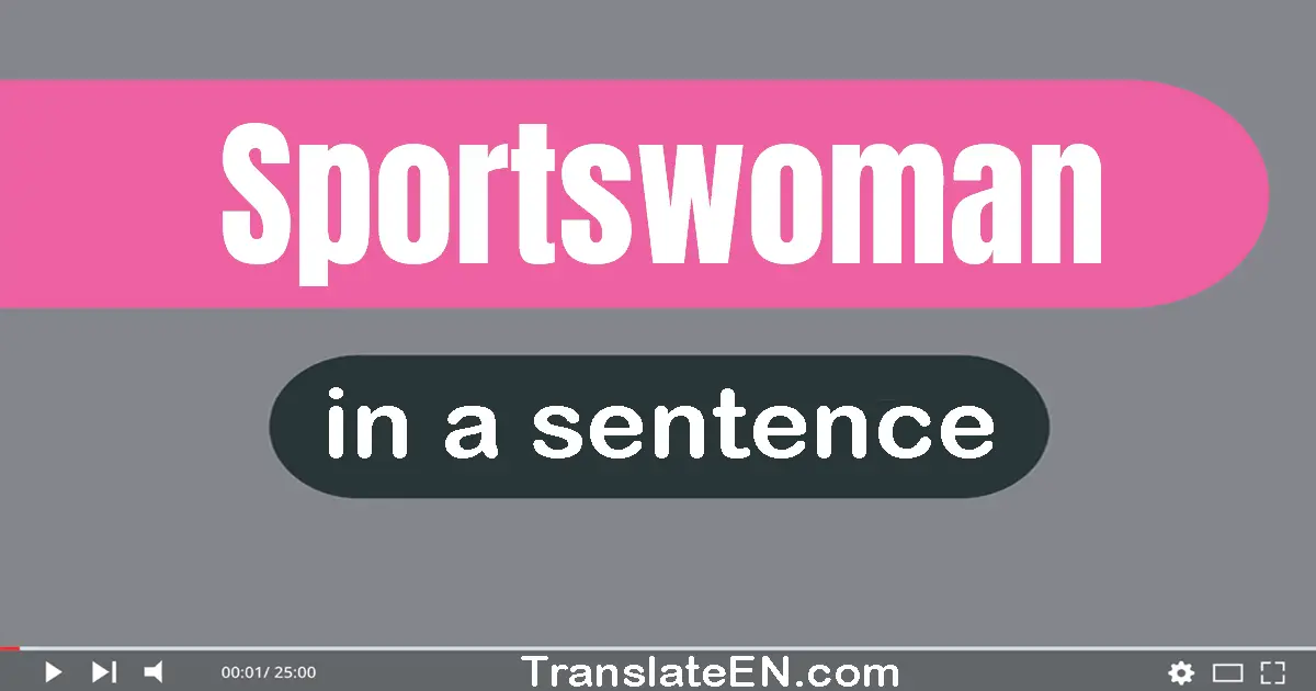 Sportswoman in a sentence