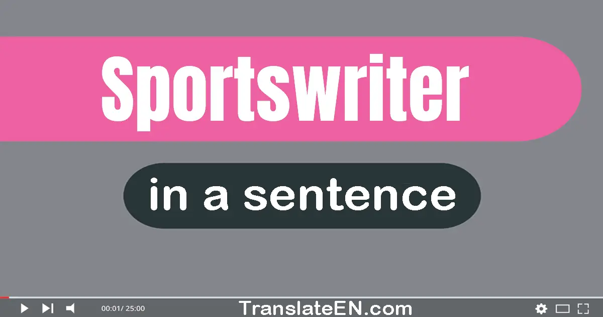 Sportswriter in a sentence