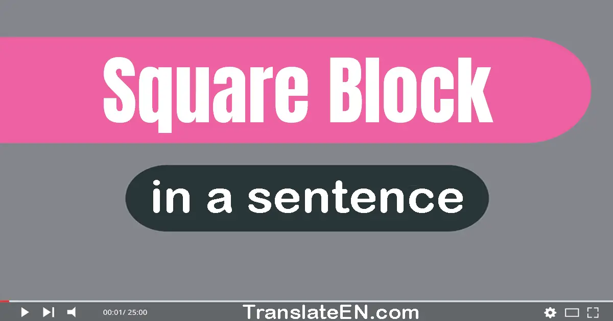 Square Block in a sentence