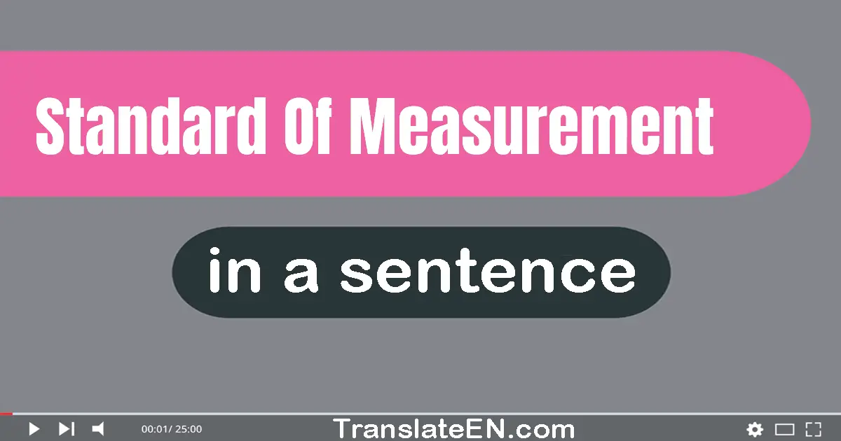 Standard Of Measurement in a sentence