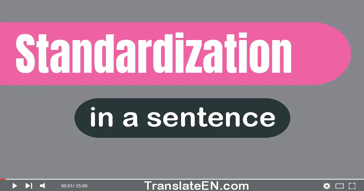 Standardization in a sentence