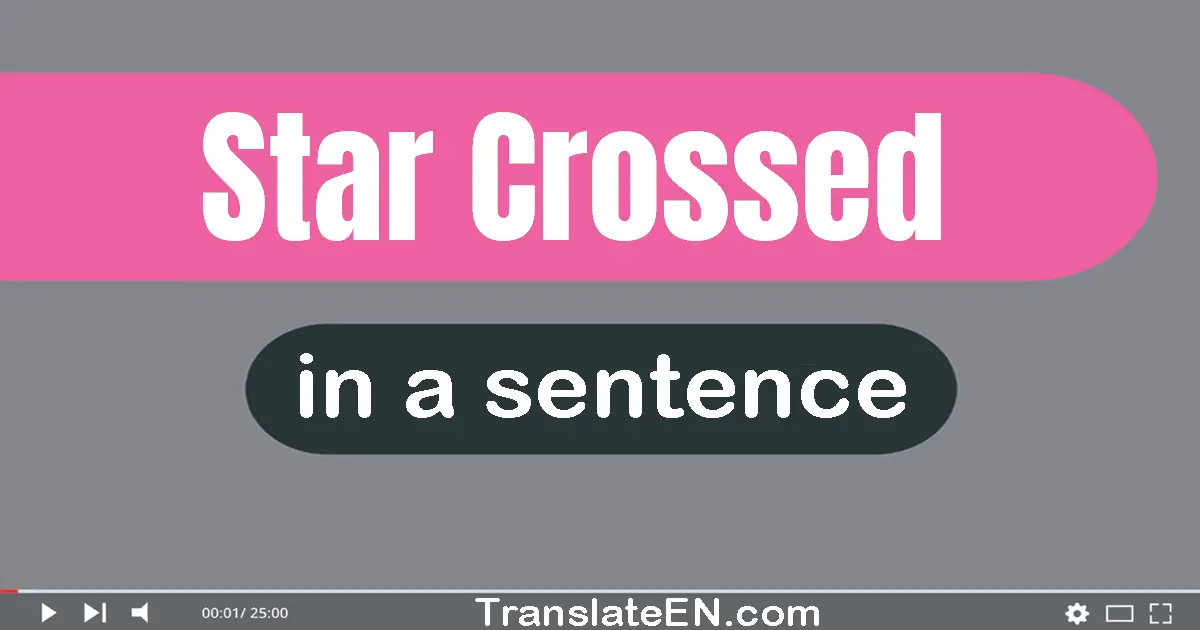 Star-crossed in a sentence