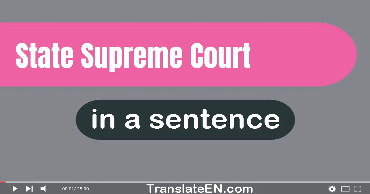 Use "state supreme court" in a sentence | "state supreme court" sentence examples