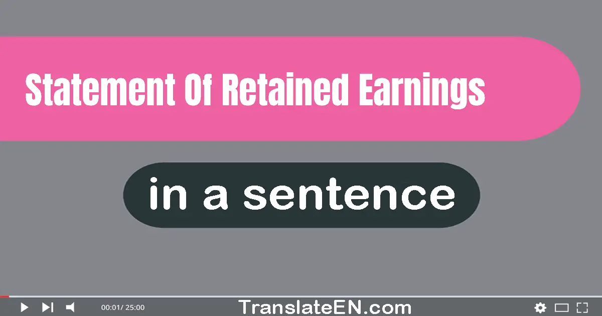 Statement Of Retained Earnings in a sentence