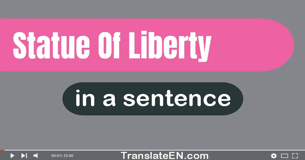 Statue Of Liberty in a sentence