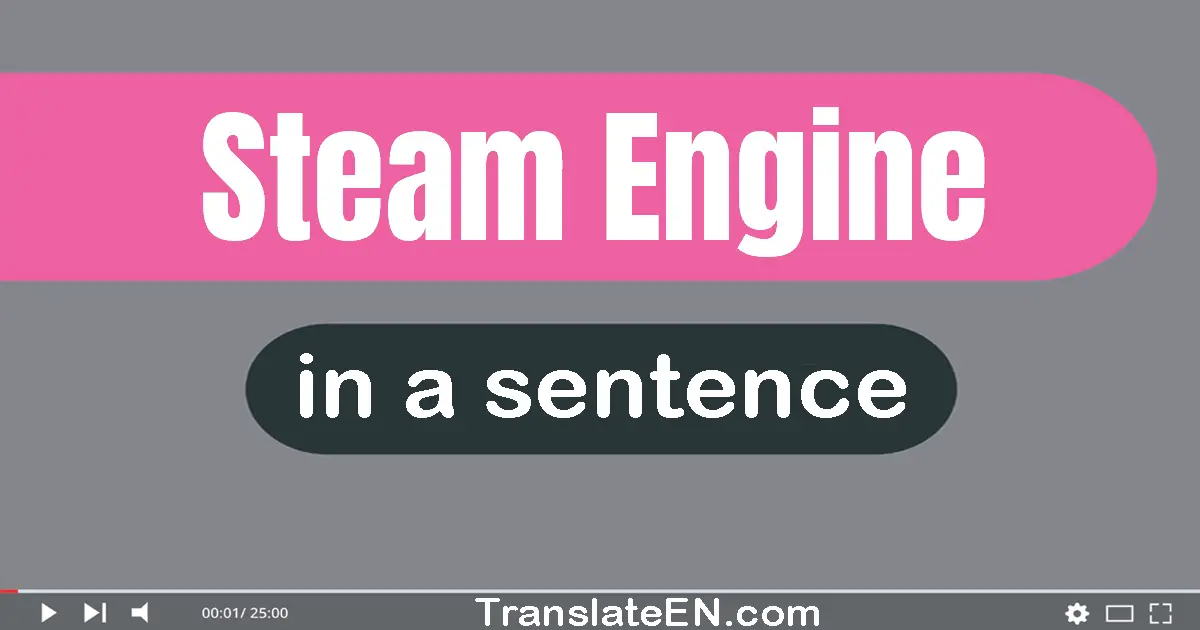 Steam Engine in a sentence