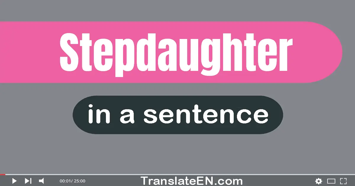 Stepdaughter in a sentence