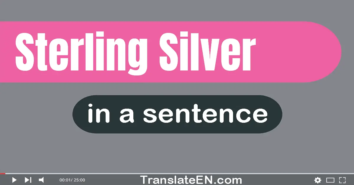 Sterling Silver in a sentence