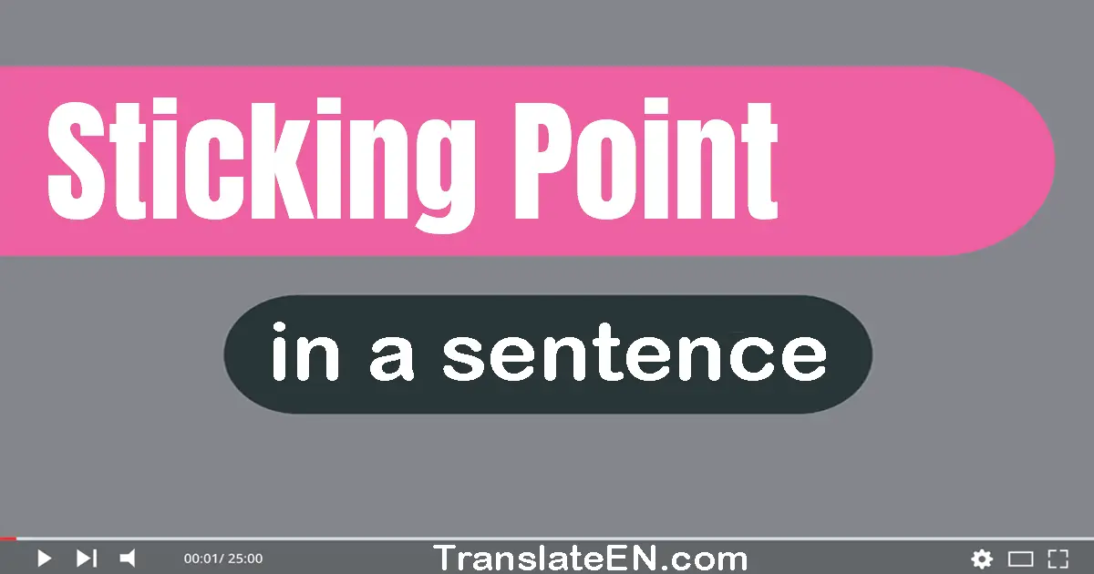 Sticking Point in a sentence