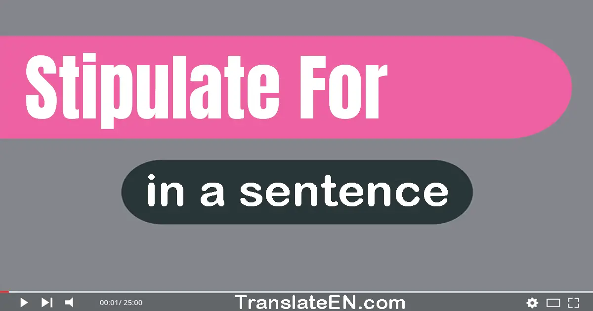 Stipulate For in a sentence