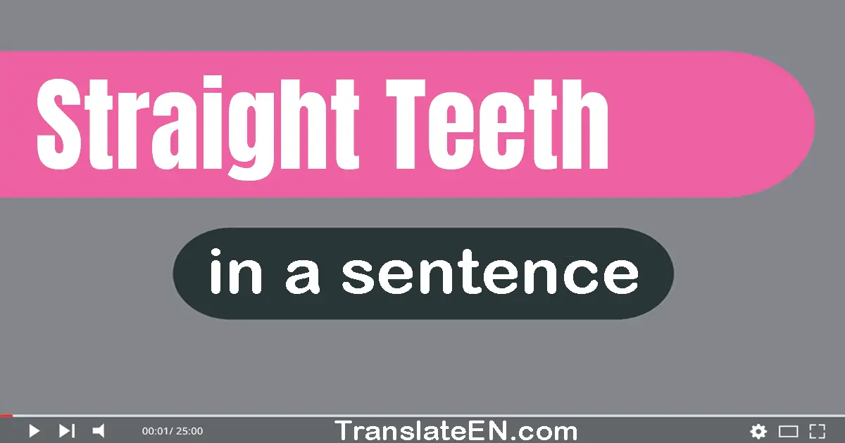 Straight Teeth in a sentence