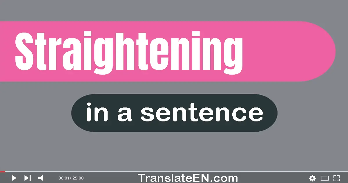 Straightening in a sentence