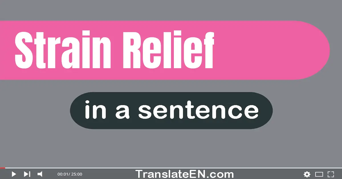 Strain Relief in a sentence