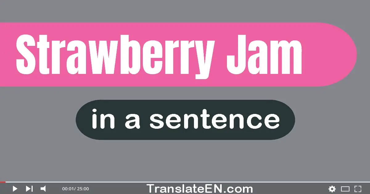 Strawberry Jam in a sentence