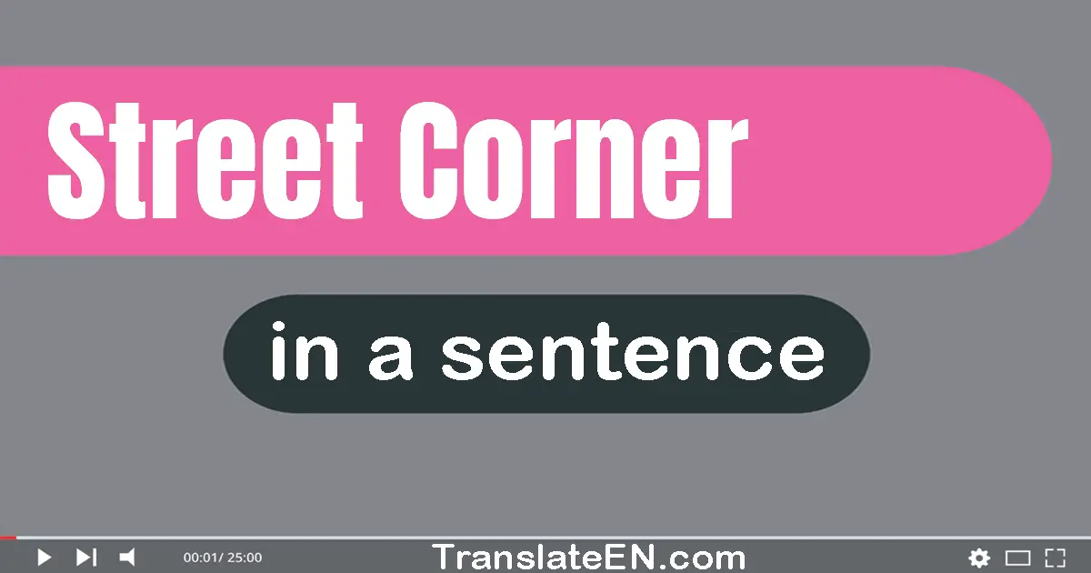 Street Corner in a sentence