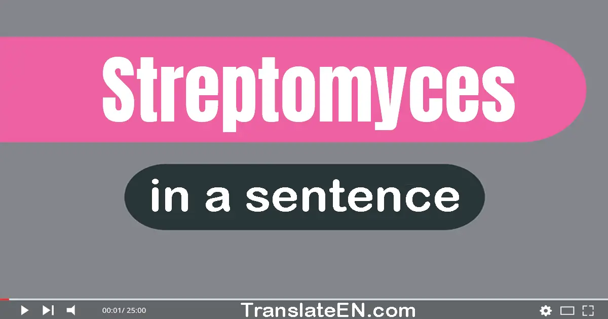 Streptomyces in a sentence