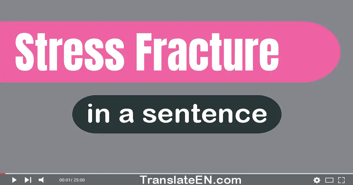 Stress Fracture in a sentence